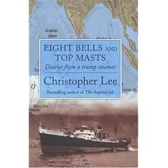 Eight Bells and Top Masts: Diaries from a Tramp Steamer