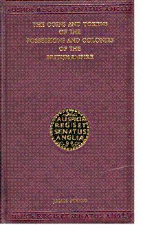 Coins and Tokens of the Possessions and Colonies of the British Empire (Europe, Asia, Africa, America, Australia)