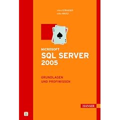 Microsoft SQL Server 2005: Grundlagen und Profiwissen