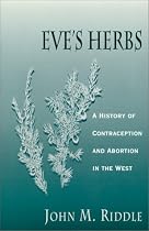 Eve's Herbs: History of Contraception and Abortion in the West