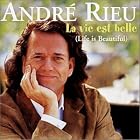 Andr� Rieu - La vie est belle (Life is Beautiful) by  Anonymous, Frank/ Harline, Leigh/ Smith, Paul J. Churchill, Maurice Jarre, Imre 