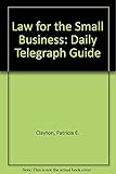 Law for the small business : the Daily Telegraph guide