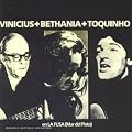 Vinicius + Bethania + Toquinho