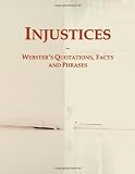 Injustices: Webster's Quotations, Facts and Phrases