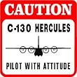 CAUTION: C 130 HERCULES military plane sign