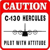 CAUTION: C 130 HERCULES military plane sign