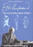 The Story of E.H.Shepard: The Man Who Drew Pooh