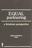 Equal Partnering : A Feminine Perspective