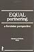 Equal Partnering: The Feminine Perspective (Journal of Couples Therapy Series)