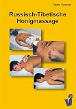 Russisch-Tibetische Honigmassage - Vadim Tschenze