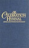 Celebration Hymnal: Song & Hymns for Worship