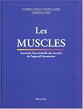 Les muscles : Anatomie fonctionnelle des muscles de l'appareil locomoteur