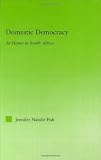 Domestic Democracy: At Home in South Africa (New Approaches in Sociology)