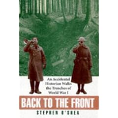 Back to the Front: An Accidental Historian Walks the Trenches of World War I