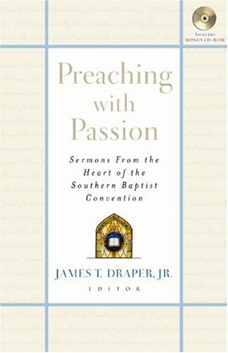 Preaching with Passion: Sermons from the Heart of the Southern Baptist Convention