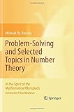 Problem-Solving and Selected Topics in Number Theory: In the Spirit of the Mathematical Olympiads