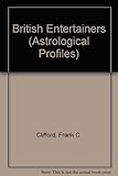 British entertainers : the astrological profiles