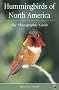 Hummingbirds of North America: The Photographic Guide (AP Natural World)