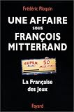 Une affaire sous François Mitterrand : La Française des jeux
