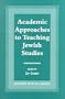 Academic Approaches to Teaching Jewish Studies