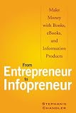 eBooks-From Entrepreneur to Infopreneur: Make Money with books, E-Books and Information Products