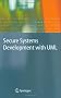 Secure Systems Development with UML