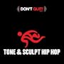 Don't Quit Music: Tone & Sculpt Hip Hop (Exercise, Fitness, Workout, Aerobics, Running, Walking, Weight Lifting, Cardio, Weight Loss, Abs)