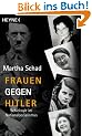 Frauen gegen Hitler. Schicksale im Nationalsozialismus.