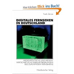 Digitales Fernsehen in Deutschland: Medienpolitische und medienwirtschaftliche Herausforderungen des zuk�nftigen Fernsehens