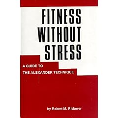 Fitness Without Stress - A Guide to the Alexander Technique
