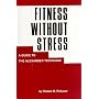 Fitness Without Stress - A Guide to the Alexander Technique