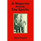 Click here to buy Houdini: A Magician Among the Spirits by  Harry Houdini.