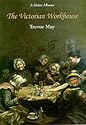The Victorian Workhouse (Shire Album)