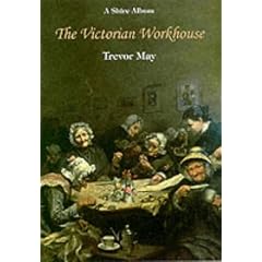 The Victorian Workhouse (Shire Album)