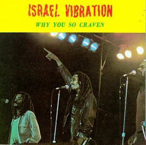 Israel Vibration - Why You So Craven - Zortam Music