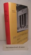 Die letzten Tage mit Adolf Hitler