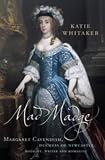 Review Chatto and Windus  / Mad Madge: Margaret Cavendish, Duchess of Newcastle, Royalist, Writer and Romantic