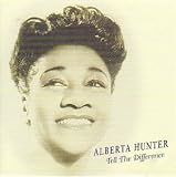 Click for more about Alberta Hunter: Tell the Difference.