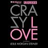 Crazy Love: A Memoir
