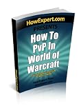 How To PvP In WoW - Your Step-By-Step Guide To PvP In WoW