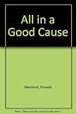 All in a good cause : a creative handbook for fund-raisers