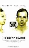 Lee Harvey Oswald : a far mean streak of independence brought on by negleck
