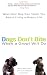 Dogs Don't Bite When a Growl Will Do: What Your Dog Can Teach You About Living a Happy Life