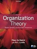 Organization Theory: Modern, Symbolic, and Postmodern Perspectives