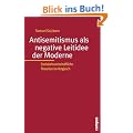 Antisemitismus als negative Leitidee der Moderne�: Sozialwissenschaftliche Theorien im Vergleich�