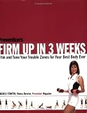 Preventions Firm Up in 3 Weeks: Trim and Tone Your Trouble Zones for Your Best Body Ever