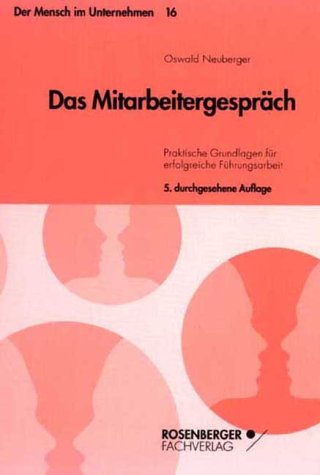Das Mitarbeitergespräch: Praktische Grundlagen für erfolgreiche Führungsarbeit Das Mitarbeitergespräch: Praktische Grundlagen für erfolgreiche Führungsarbeit