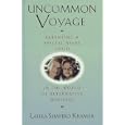 Uncommon Voyage: Parenting a Special Needs Child in the World of Alternative Medicine by Laura Shapiro Kramer