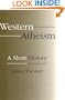 Western Atheism: A Short History