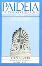 Paideia: The Ideals of Greek Culture Volume I: Archaic Greece: The Mind of Athens